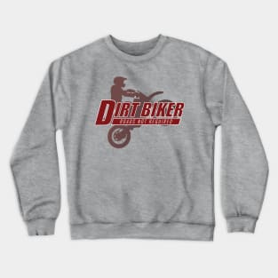 Dirt Biker - Roads Not Required Crewneck Sweatshirt